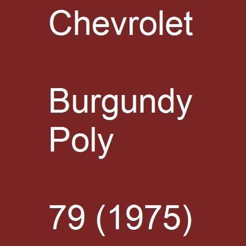 Chevrolet, Burgundy Poly, 79 (1975).